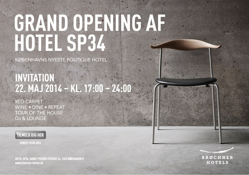 GRAND OPENING AF HOTEL SP34 - INVITATION 22. MAJ 2014, KL 17:00 - 24:00, RED CARPET, TOUR OF THE HOUSE DJ & LOUNGE - TILMELD DEG HER