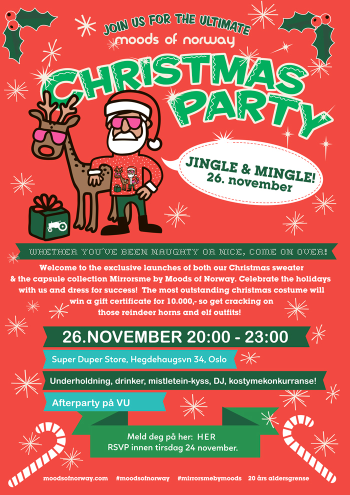 Moods Of Norway Christmas Party. 26 November. Whether you've been naughty or nice, come on over.